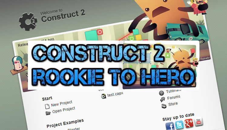 Construct 2 Rookie to Hero